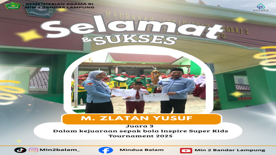 Prestasi Gemilang Awal Tahun: M. Zlatan Yusuf P, Siswa MIN 2 Bandar Lampung, Sabet Juara 3 Inspire Super Kids Tournament 2025